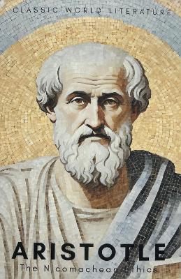 The Nicomachean Ethics - Aristotle - cover