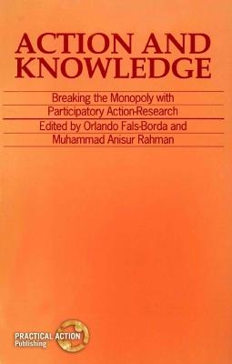 Action and Knowledge: Breaking the monopoly with Participatory Action Research - cover