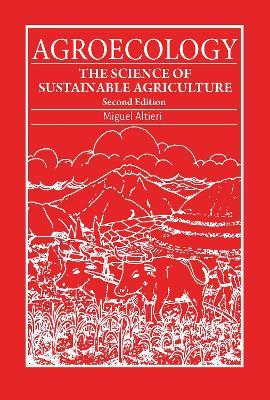 Agroecology: The science of sustainable agriculture - Miguel A Altieri - cover