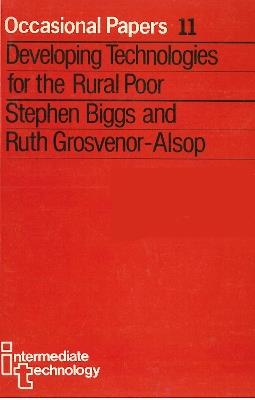 Developing Technologies for the Rural Poor - Stephen Biggs,Ruth Alsop - cover