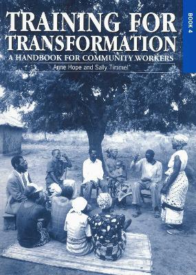 Training for Transformation (IV): A handbook for community workers Book 4 - cover