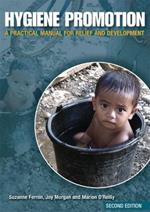 Hygiene Promotion: A Practical Manual for Relief and Development