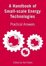 A Handbook of Small-scale Energy Technologies: Practical Answers