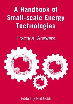 A Handbook of Small-scale Energy Technologies: Practical Answers - cover