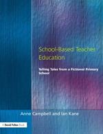 School-Based Teacher Education: Telling Tales from a Fictional Primary School