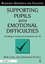 Supporting Pupils with Emotional Difficulties: Creating a Caring Environment for All