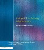 Using ICT in Primary Mathematics: Practice and Possibilities