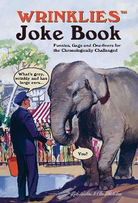 Wrinklies Joke Book: Jokes, Quotes and Funny Stories for the Golden Generation - Mike Haskins,Clive Whichelow - cover