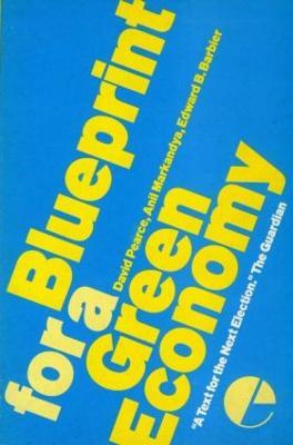 Blueprint 1: For a Green Economy - David Pearce,Anil Markandya,Edward Barbier - cover