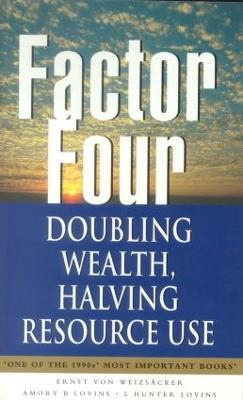 Factor Four: Doubling Wealth, Halving Resource Use - A Report to the Club of Rome - Ernst U.von Weizsacker - cover