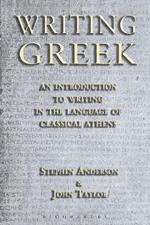 Writing Greek: An Introduction to Writing in the Language of Classical Athens