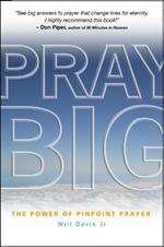 Pray Big: The power of pinpoint prayer