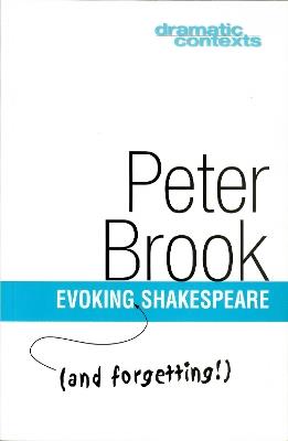 Evoking (and forgetting!) Shakespeare - Peter Brook - cover