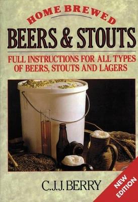 Home Brewed Beers and Stouts - C. J. J. Berry,Roy Elkins - cover