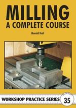 Milling: A Complete Course