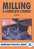 Milling: A Complete Course - Harold Hall - cover
