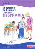 How to Understand and Support Children with Dyspraxia - Lois Addy - cover