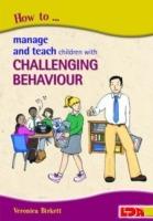 How to Manage and Teach Children with Challenging Behaviour - Veronica Birkett - cover