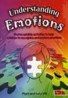 Understanding Emotions: Photocopiable Activities to Help Children Recognise and Explore Emotions - Mark Hill,Katy Hill - cover