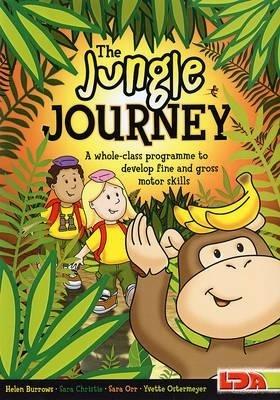 The Jungle Journey: A Whole-class Programme to Develop Fine and Gross Motor Skills - Helen Burrows,Sara Christie,Sara Orr - cover