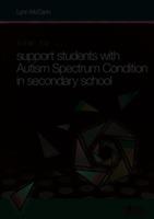 How to ... Support Children with Autism Spectrum Condition in Secondary School - Lynn McCann - cover