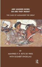 Are Leaders Born or Are They Made?: The Case of Alexander the Great