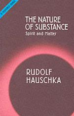 The Nature of Substance: Spirit and Matter