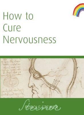 How to Cure Nervousness - Rudolf Steiner - cover