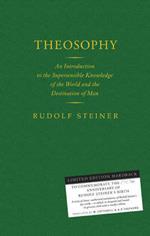 Theosophy: An Introduction to the Supersensible Knowledge of the World and the Destination of Man