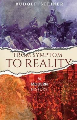 From Symptom to Reality: In Modern History - Rudolf Steiner - cover