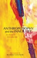 Anthroposophy and the Inner Life: An Esoteric Introduction - Rudolf Steiner - cover