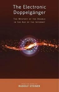 The Electronic Doppelganger: The Mystery of the Double in the Age of the Internet