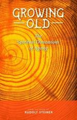 Growing Old: The Spiritual Dimensions of Ageing