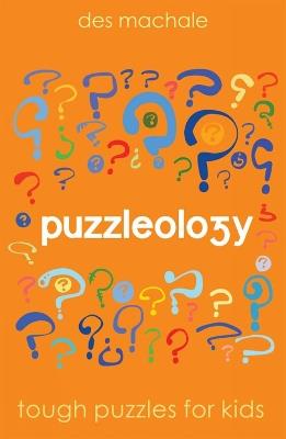 Puzzleology: Tough Puzzles for Smart Kids - Desmond MacHale - cover