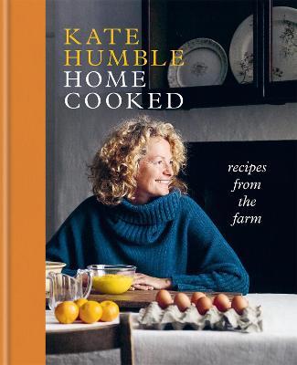 Home Cooked: Recipes from the Farm - Kate Humble - cover