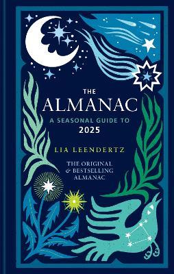 The Almanac: A Seasonal Guide to 2025 - Lia Leendertz - cover