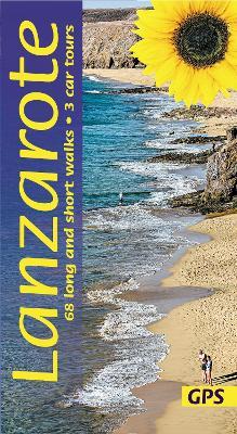 Lanzarote Guide: 68 long and short walks with detailed maps and GPS; 3 car tours with pull-out map - Noel Rochford - cover