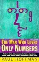 The Man Who Loved Only Numbers: The Story of Paul Erdös and the Search for Mathematical Truth - Paul Hoffman - cover