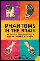 Phantoms in the Brain: Human Nature and the Architecture of the Mind - V. S. Ramachandran,Sandra Blakeslee - cover