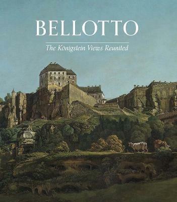 Bellotto: The Koenigstein Views Reunited - Letizia Treves - Libro in lingua  inglese - National Gallery Company Ltd - | IBS