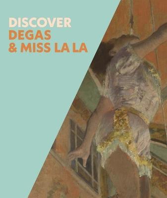 Discover Degas & Miss La La - Anne Robbins,Chiara Di Stefano - cover