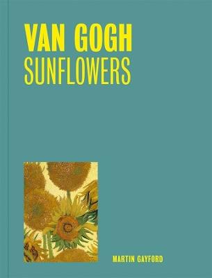 Van Gogh: Sunflowers - Martin Gayford - cover