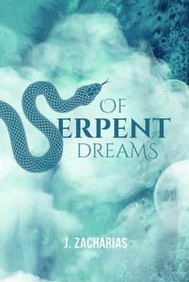 Of Serpent Dreams - J Zacharias - cover