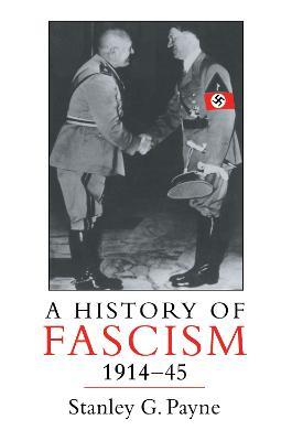 A History of Fascism, 1914-1945 - Stanley G. Payne - cover