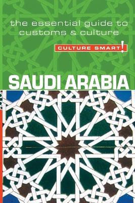 Saudi Arabia - Culture Smart!: The Essential Guide to Customs & Culture - Nicolas Buchele - cover