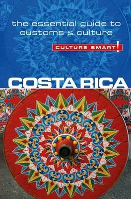 Costa Rica - Culture Smart!: The Essential Guide to Customs & Culture - Jane Koutnik - cover