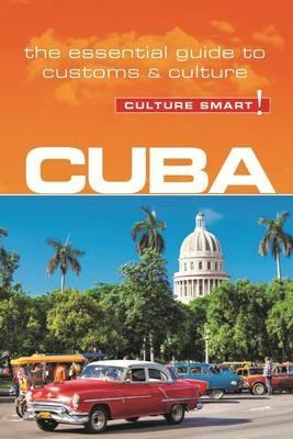 Cuba - Culture Smart!: The Essential Guide to Customs & Culture - Mandy MacDonald,Russell Maddicks - cover