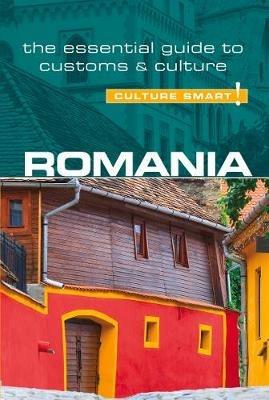 Romania - Culture Smart!: The Essential Guide to Customs & Culture - Debbie Stowe - cover