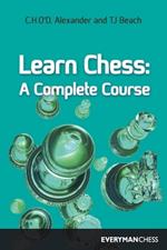 Learn Chess: A Complete Course