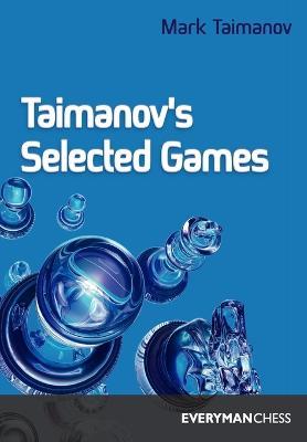 Taimanov's Selected Games - M.E. Taimanov - cover